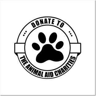 donate to the animal aid charities Posters and Art